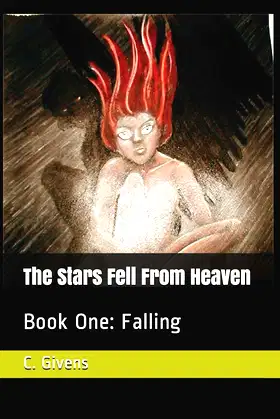 The Stars Fell From Heaven: Book One: Falling poster