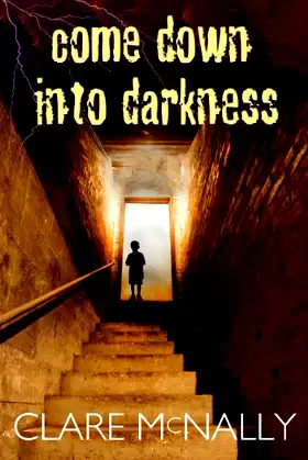 Come Down Into Darkness poster