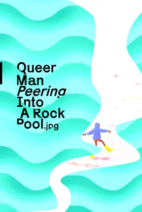Queer Man Peering Into A Rock Pool.jpg poster
