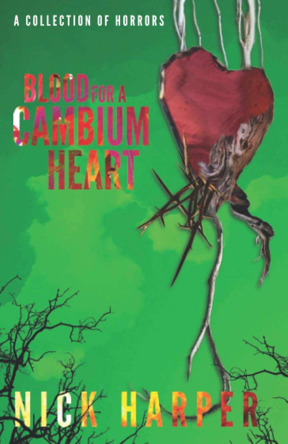 Blood For A Cambium Heart: A Collection of Horrors poster