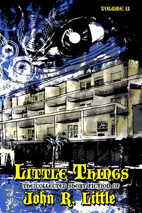 Little Things (The Collected Short Fiction of John R Little) poster