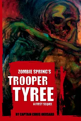 Zombie Spring's Trooper Tyree A First Sequel (Zombie Spring Series Book 2) poster