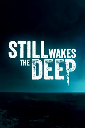 Still Wakes the Deep poster