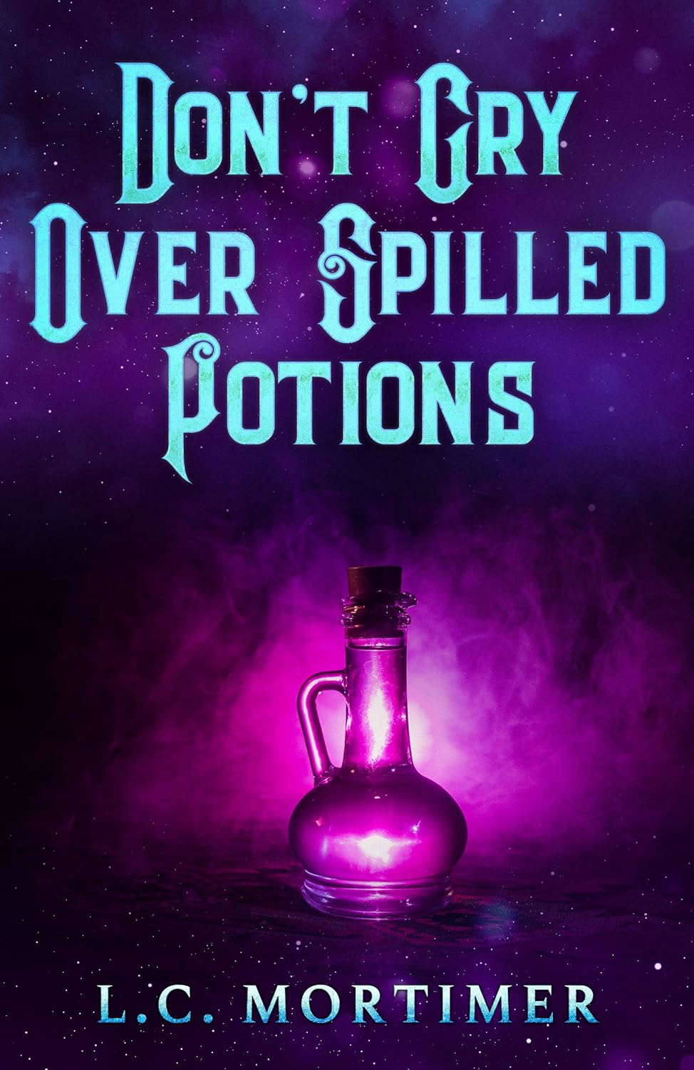 Don't Cry Over Spilled Potions (Which Village Book 3) poster