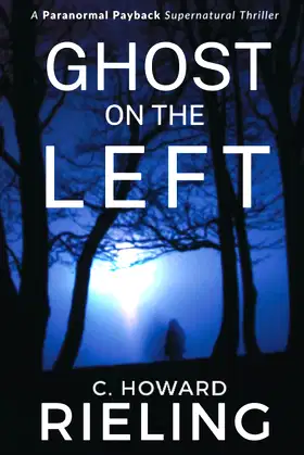 Ghost on the Left: An Unforgettable Tale of the Paranormal poster