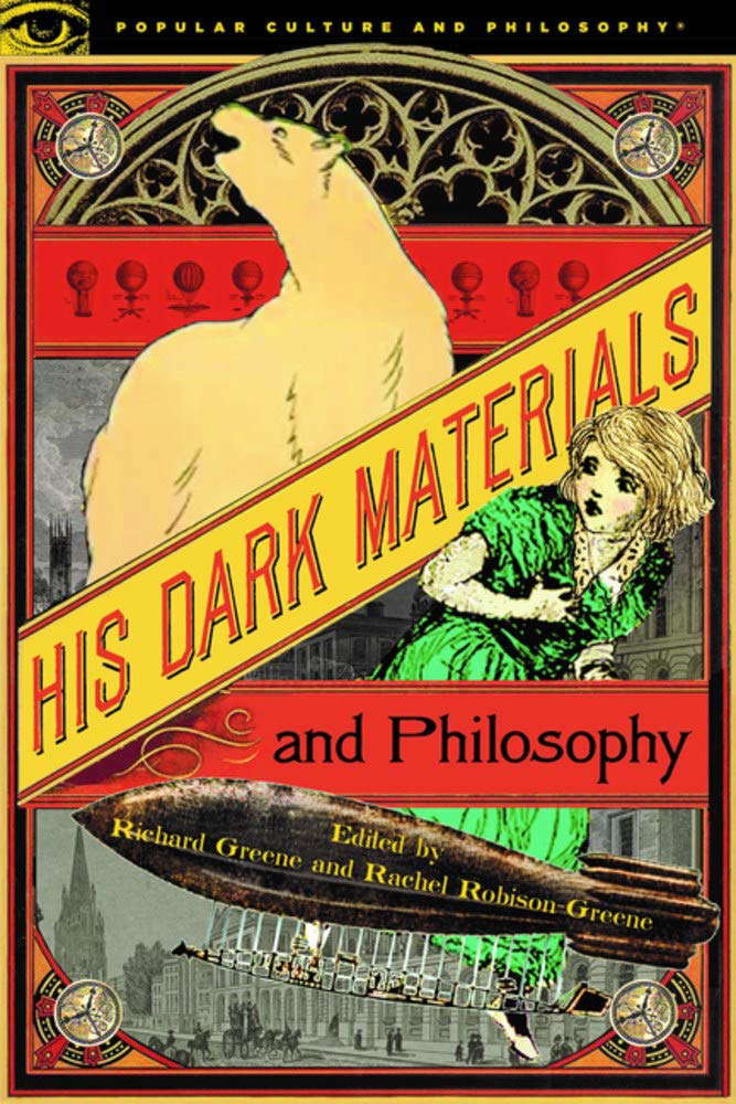 His Dark Materials and Philosophy (Popular Culture and Philosophy, 132) poster