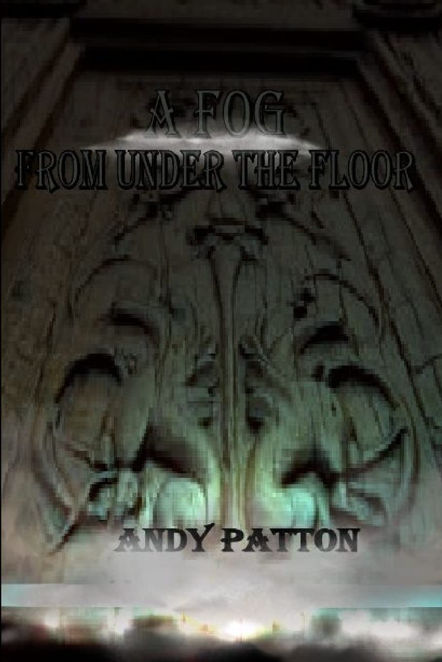 A Fog From Under the Floor poster
