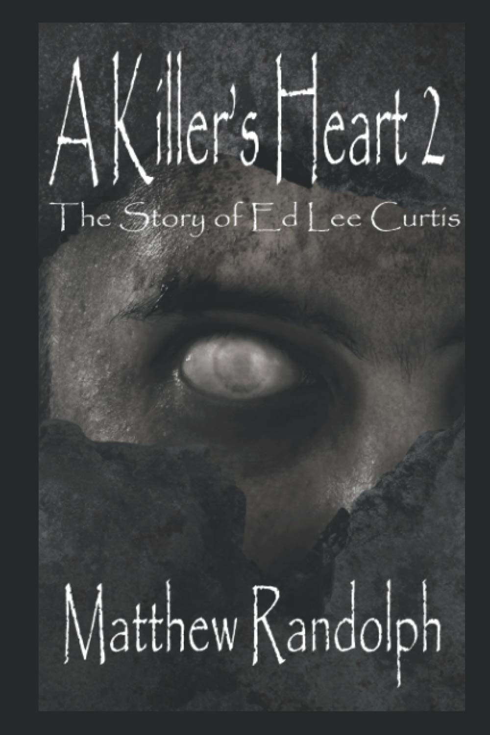 A Killer's Heart 2: The Story of Ed Lee Curtis poster