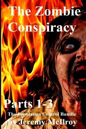 The Zombie Conspiracy: Parts 1-3 The Population Control Bundle poster