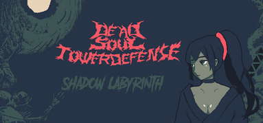 Dead Soul TowerDefense:Shadow Labyrinth capsule