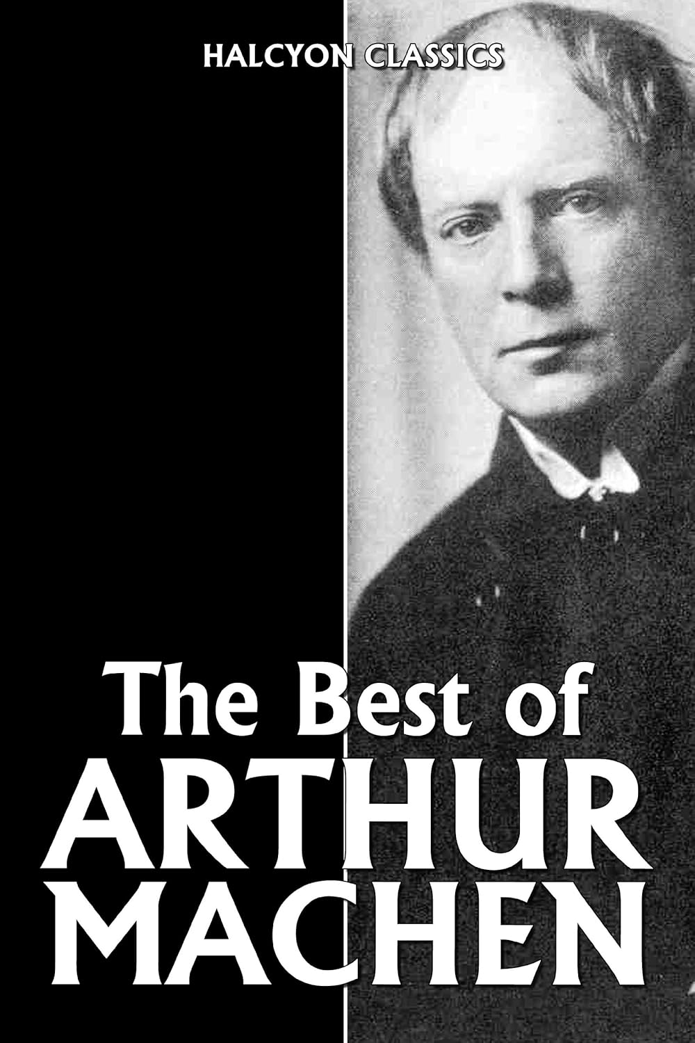 The Best of Arthur Machen: 15 Tales of Horror (Halcyon Classics) poster