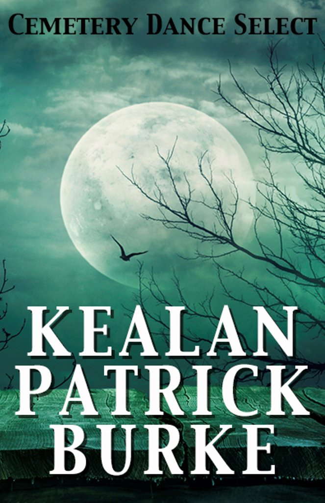 Cemetery Dance Select: Kealan Patrick Burke poster