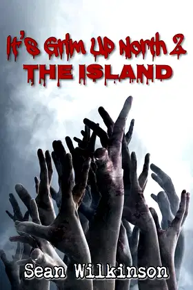 It's Grim Up North 2: The Island (IGUN) poster