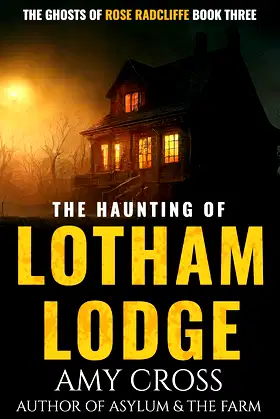 The Haunting of Lotham Lodge (The Ghosts of Rose Radcliffe Book 3) poster