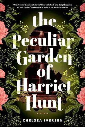 The Peculiar Garden of Harriet Hunt: A Novel poster