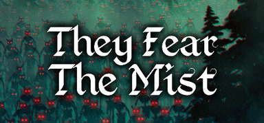 They Fear The Mist capsule