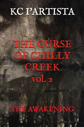 THE CURSE OF CHILLY CREEK vol. 2: THE AWAKENING (C.C.C.) poster
