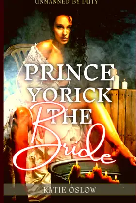 Prince Yorick the Bride: Unmanned by Duty poster