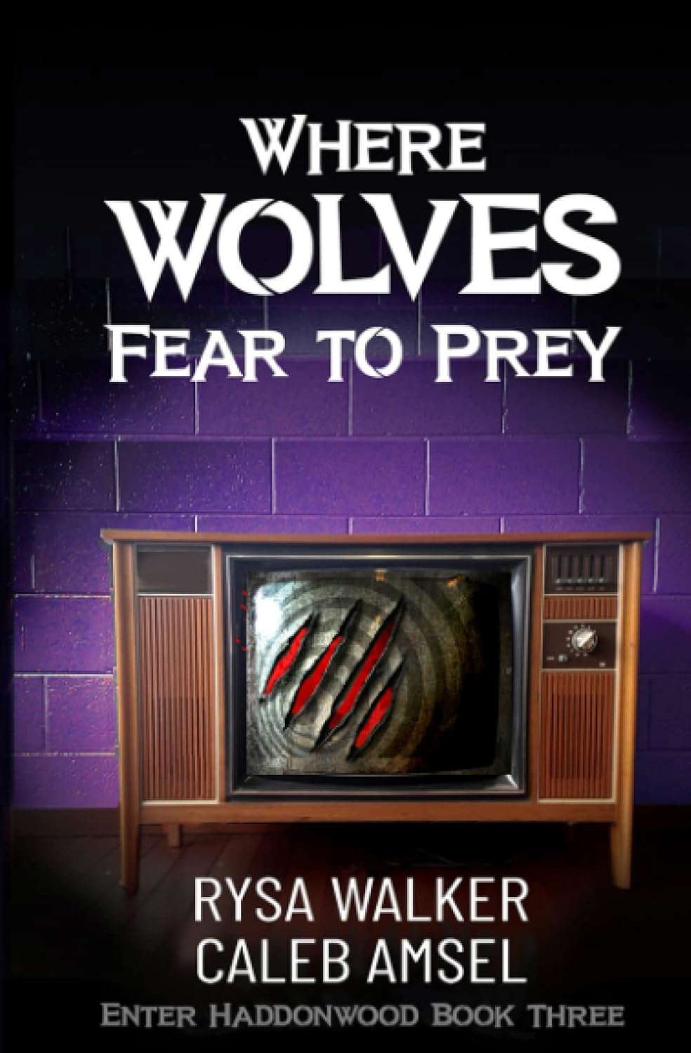 Where Wolves Fear to Prey: Enter Haddonwood Book Three poster