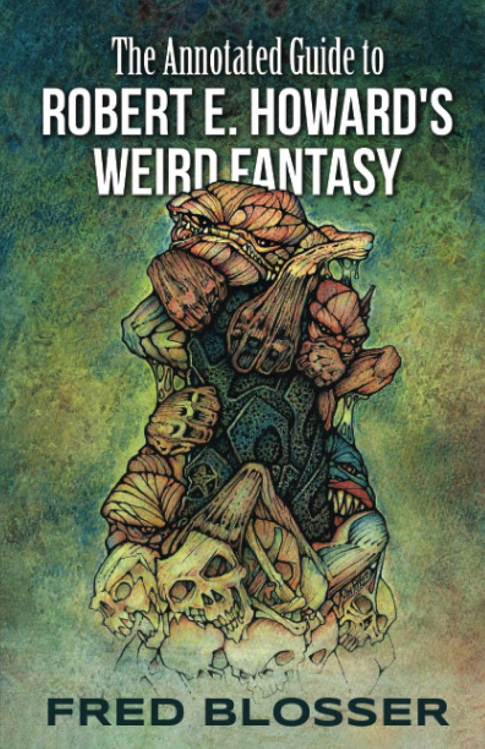 The Annotated Guide to Robert E. Howard's Weird Fantasy poster