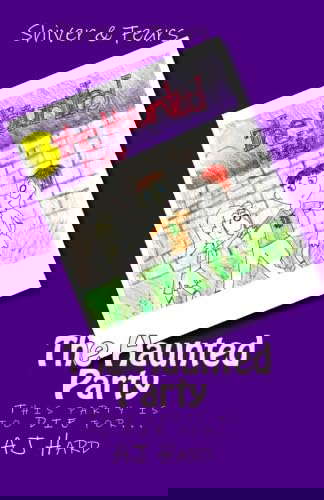 Shiver and Fears: The Haunted Party: This party is to DIE for... poster