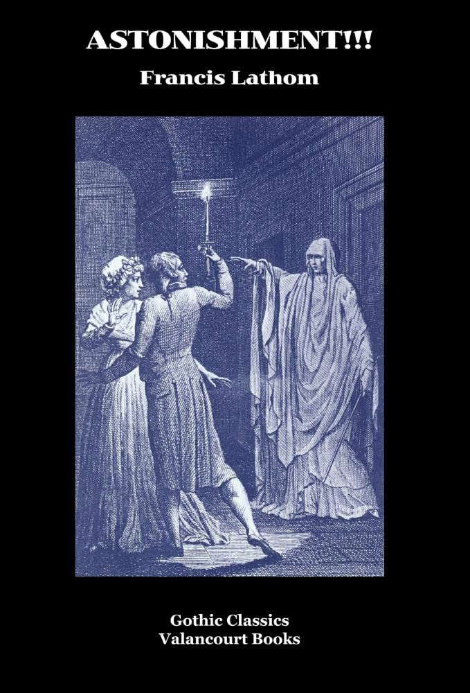 Astonishment!!!: A Romance of a Century Ago (Gothic Classics) poster