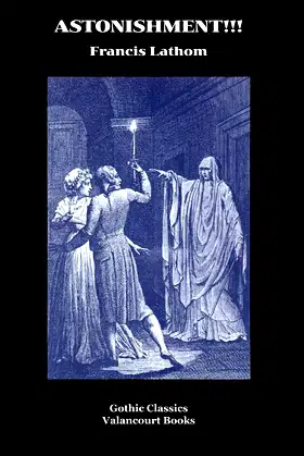Astonishment!!!: A Romance of a Century Ago (Gothic Classics) poster