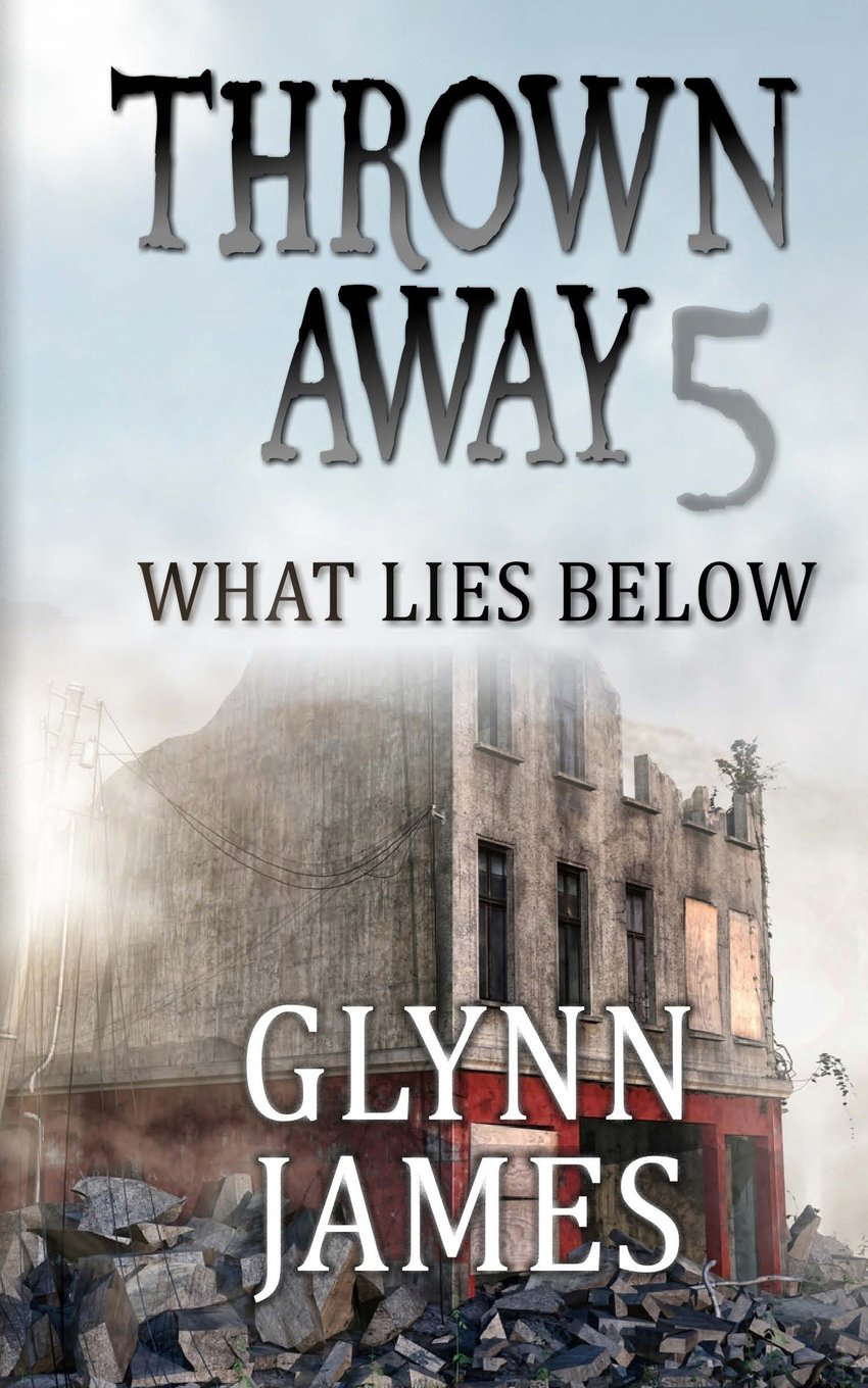 Thrown Away 5 (What Lies Below) (Thrown Away Saga) (Volume 5) poster