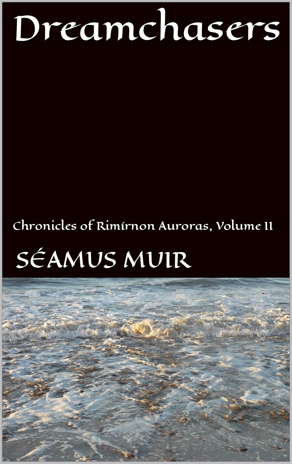 Dreamchasers: Chronicles of Rimírnon Auroras, Volume II poster