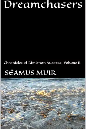 Dreamchasers: Chronicles of Rimírnon Auroras, Volume II poster