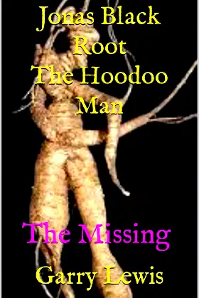 Jonas Black Root The Hoodoo Man: The Missing poster