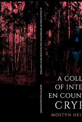 A collection of interesting encounters with cryptids poster