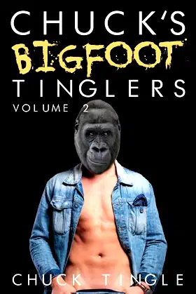 Chuck's Bigfoot Tinglers: Volume 2 poster