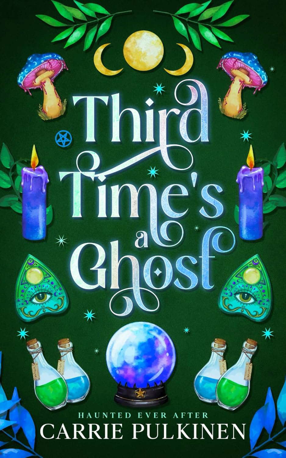 Third Time's a Ghost: A Ghostly Paranormal Romance (Haunted Ever After) poster