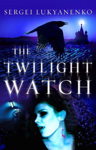 The Twilight Watch (Sergei Lukyanenko's Night Watch Book 3) poster