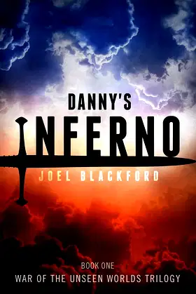 Danny's Inferno (War of the Unseen Worlds Trilogy Book 1) poster