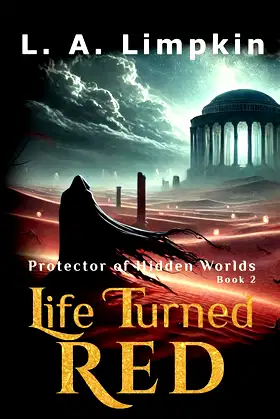 Life Turned Red (Protector of Hidden Worlds Trilogy Book 2) poster