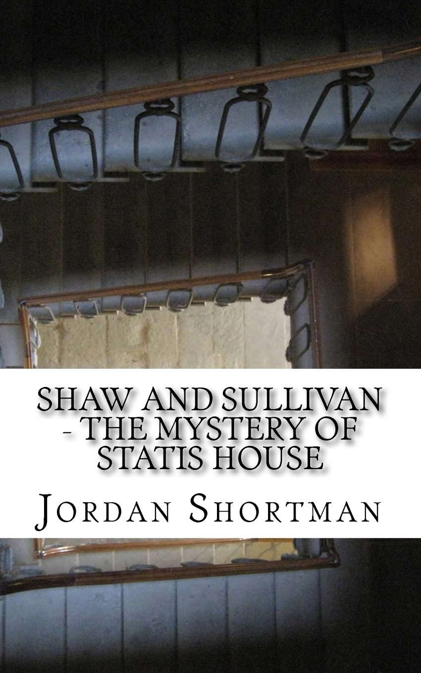 Shaw and Sullivan - The Mystery of Statis House poster