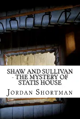 Shaw and Sullivan - The Mystery of Statis House poster