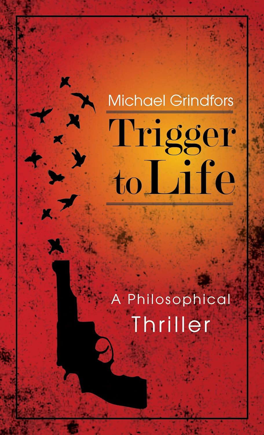 Trigger to Life: A Philosophical Thriller poster