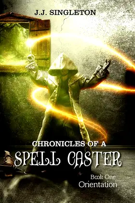 Chronicles of a Spell Caster: Book One - Orientation poster