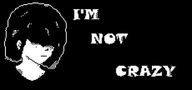 I'm Not Crazy capsule