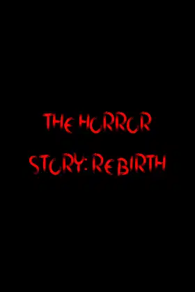 The Horror Story: Rebirth poster