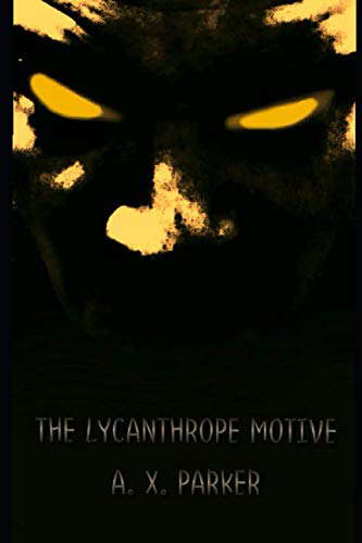 The Lycanthrope Motive (The Motive Series) poster