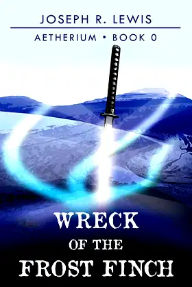 Aetherium: Wreck of the Frost Finch (Book 0) poster
