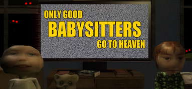 Only Good Babysitters Go To Heaven capsule