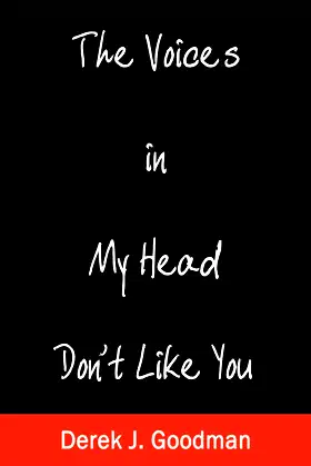 The Voices in My Head Don't Like You poster