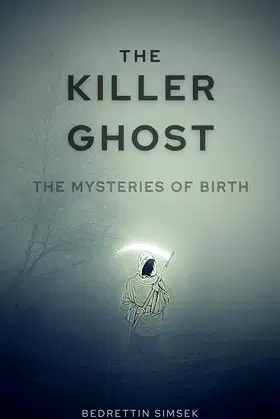 The Killer Ghost: The Mysteries of Birth poster