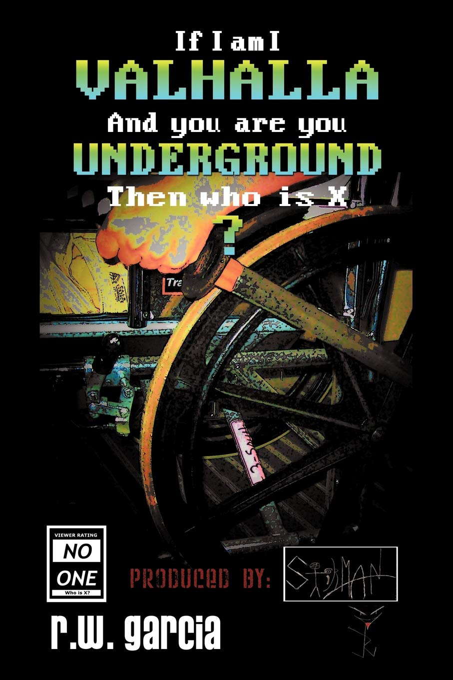 Valhalla Underground?: If I Am I And You Are You Then Who Is X poster