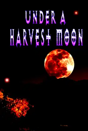 Under A Harvest Moon poster